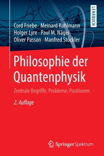 Philosophie der Quantenphysik - Zentrale Begriffe, Probleme, Positionen