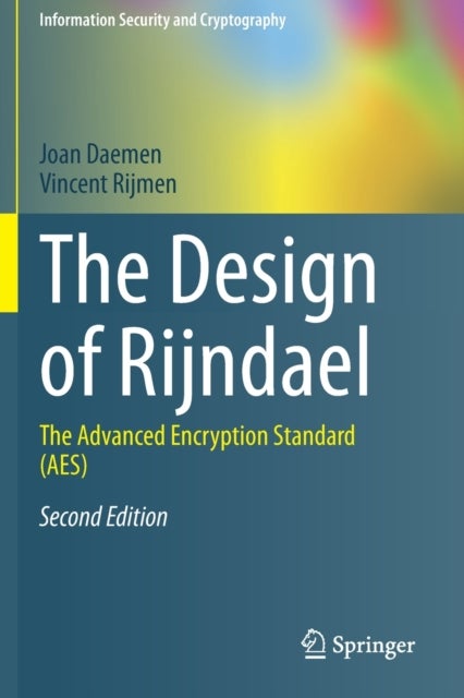 The Design of Rijndael - The Advanced Encryption Standard (AES)