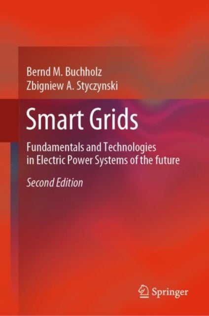 Smart Grids - Fundamentals and Technologies in Electric Power Systems of the future