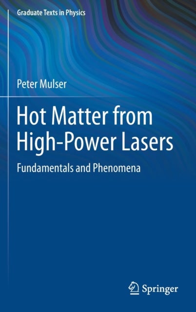 Hot Matter from High-Power Lasers - Fundamentals and Phenomena