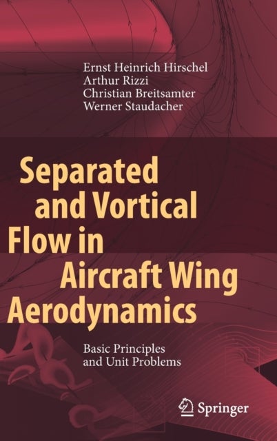 Separated and Vortical Flow in Aircraft Wing Aerodynamics - Basic Principles and Unit Problems