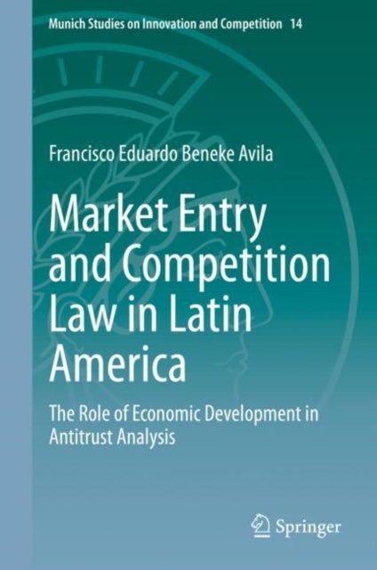 Market Entry and Competition Law in Latin America - The Role of Economic Development in Antitrust Analysis