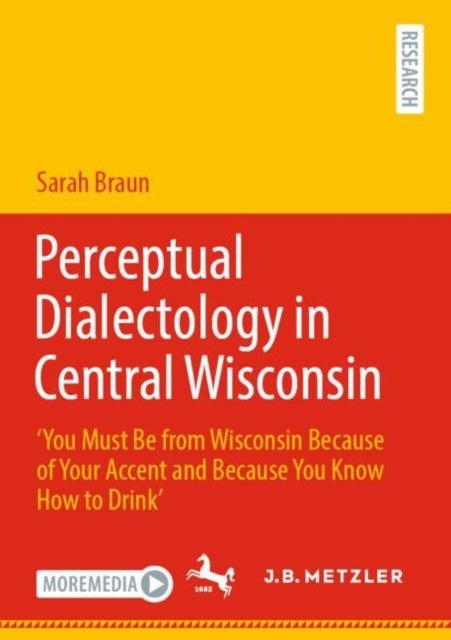 Perceptual Dialectology in Central Wisconsin - ‘You Must Be from Wisconsin Because of Your Accent and Because You Know How to Drink’