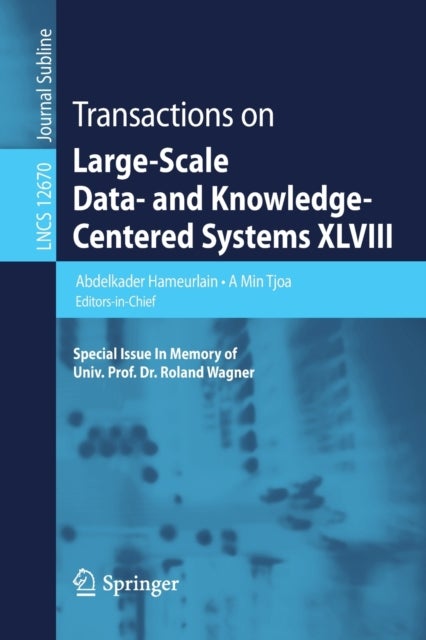 Transactions on Large-Scale Data- and Knowledge-Centered Systems XLVIII - Special Issue In Memory of Univ. Prof. Dr. Roland Wagner