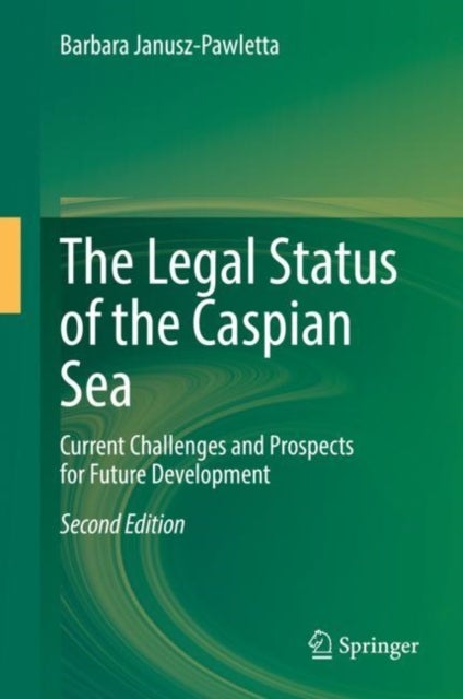 The Legal Status of the Caspian Sea - Current Challenges and Prospects for Future Development