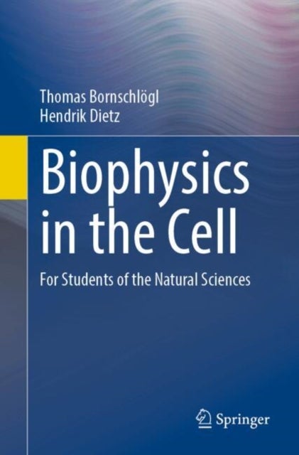 Biophysics in the Cell - For Students of the Natural Sciences