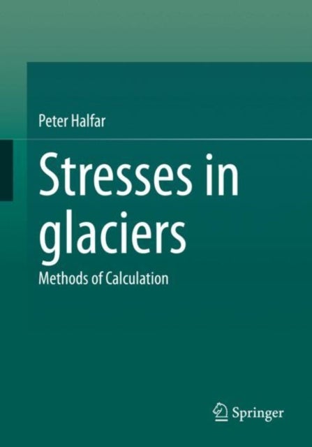 Stresses in glaciers - Methods of Calculation