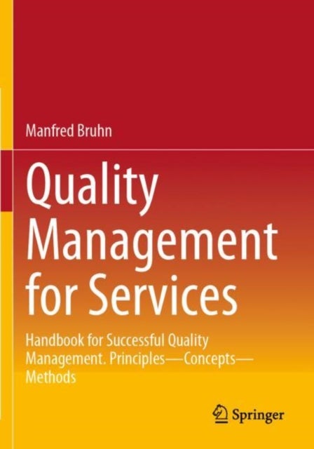 Quality Management for Services - Handbook for Successful Quality Management. Principles – Concepts – Methods