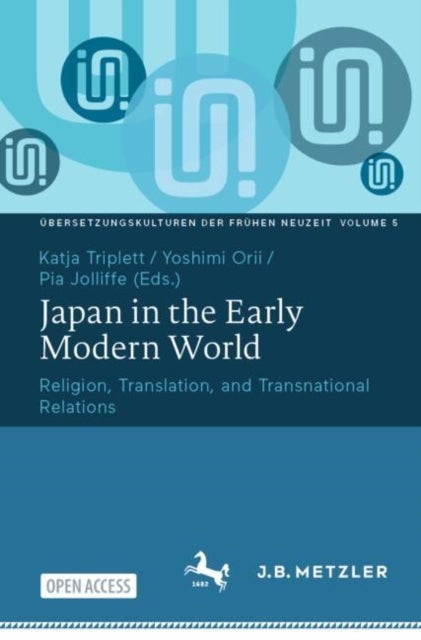 Japan in the Early Modern World - Religion, Translation, and Transnational Relations