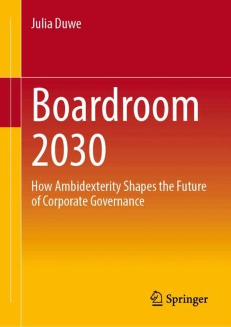Boardroom 2030 - How Ambidexterity Shapes the Future of Corporate Governance