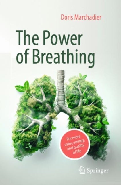 The Power of Breathing - For More Calm, Energy, and Quality of Life