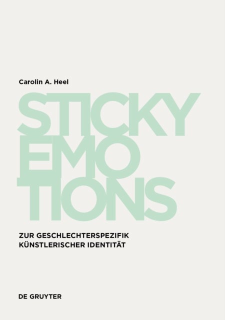 Sticky Emotions - Tracey Emin und Richie Culver - Zur Geschlechterspezifik kunstlerischer Identitat