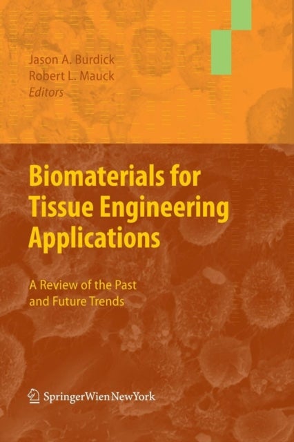 Biomaterials for Tissue Engineering Applications - A Review of the Past and Future Trends
