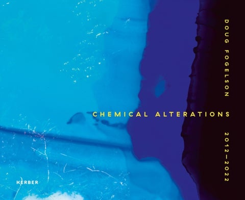 Doug Fogelson 2012-2022 - Chemical Alterations