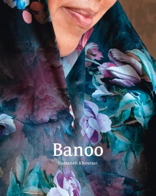 Banoo: Iranian Women and Their Stories