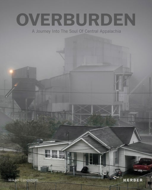 Overburden - A Journey Into the Soul of Central Appalachia