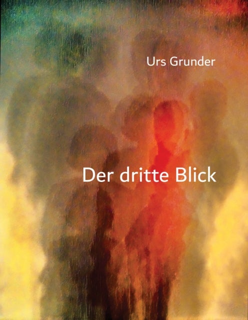 Der dritte Blick - Urs Grunder