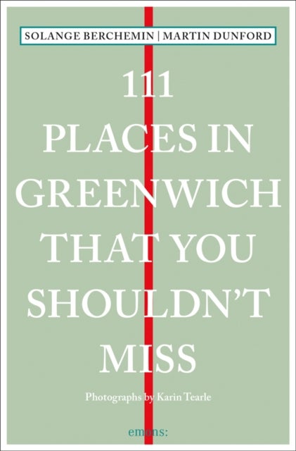 111 Places in Greenwich That You Shouldn't Miss