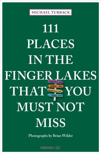 111 Places in the Finger Lakes That You Must Not Miss