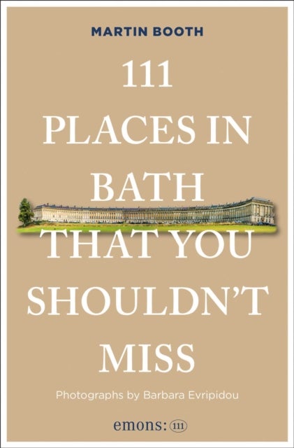 111 Places in Bath That You Shouldn't Miss
