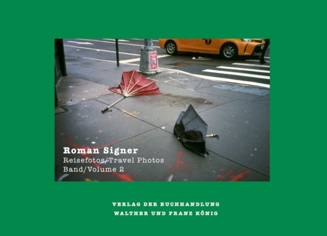 Roman Signer - Reisefotos / Travel Photos 1991- 2022