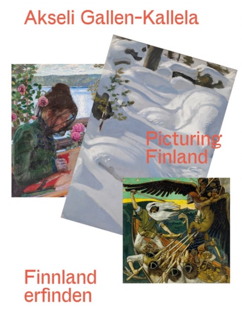 Akseli Gallen-Kallela (Bilingual edition) - Finnland erfinden/ Picturing Finland