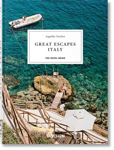 Great Escapes Italy - The Hotel Book. 45th Ed.