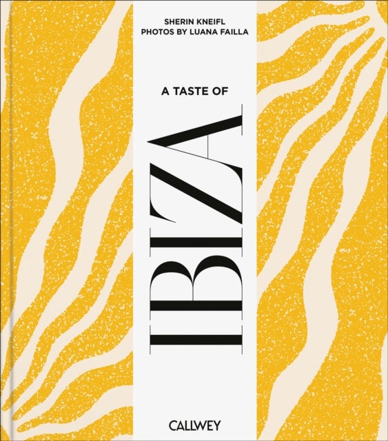 A Taste of Ibiza - Places of longing, original recipes and insider tips