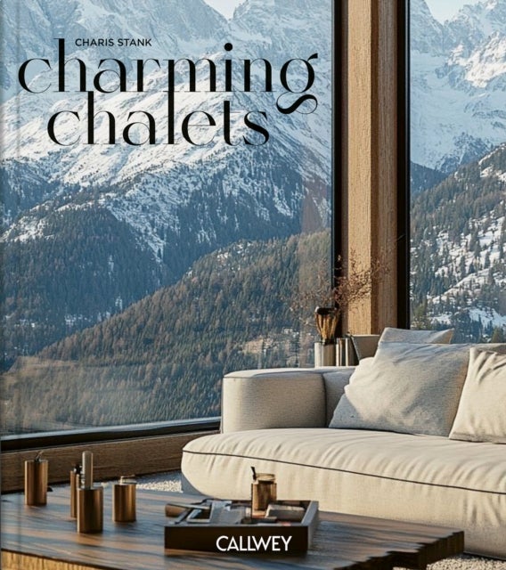 Charming Chalets - The Most Beautiful Houses to Rent
