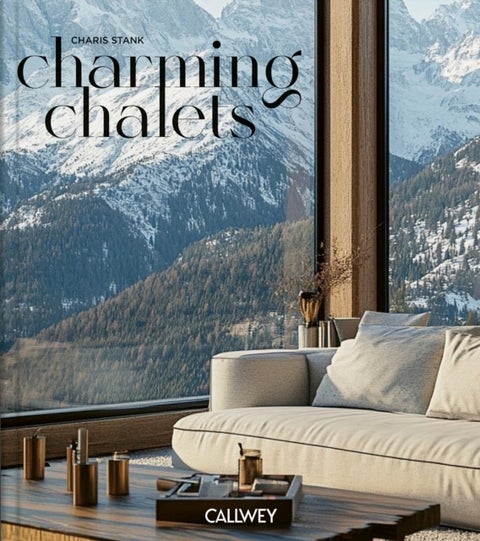 Charming Chalets - The Most Beautiful Houses to Rent