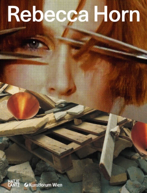 Rebecca Horn (Bilingual edition) - Concert for Anarchy