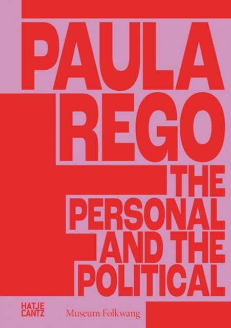 Paula Rego - The Personal and the Political