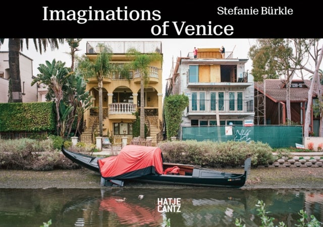 Stefanie Burkle: Imaginations of Venice