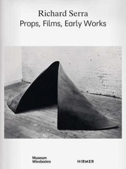 Richard Serra - Props, Films, Early Works