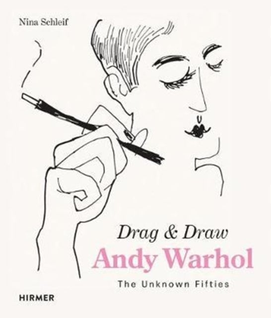 Andy Warhol: Drag & Draw - The Unknown Fifties
