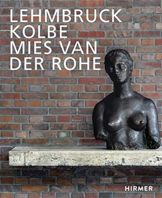 Lehmbruck – Kolbe – Mies van der Rohe - Artificial Biotopes