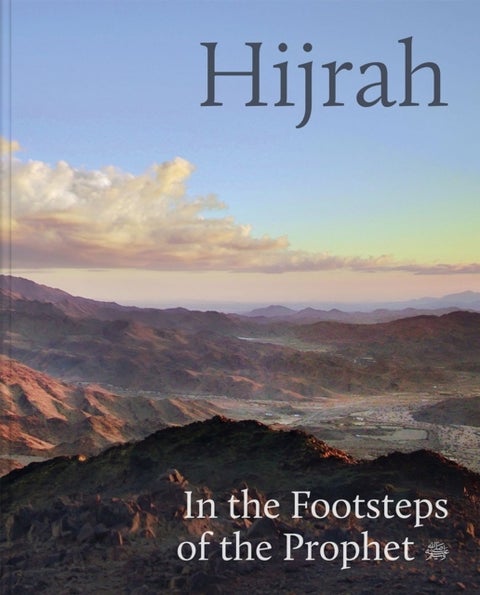 Hijrah - In the Footsteps of the Prophet