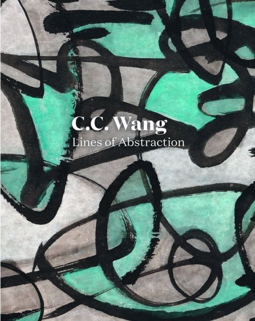 C.C. Wang - Lines of Abstraction