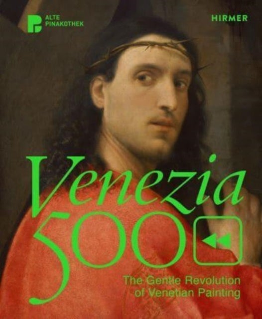Venezia 500 - The Gentle Revolution of Venetian Painting
