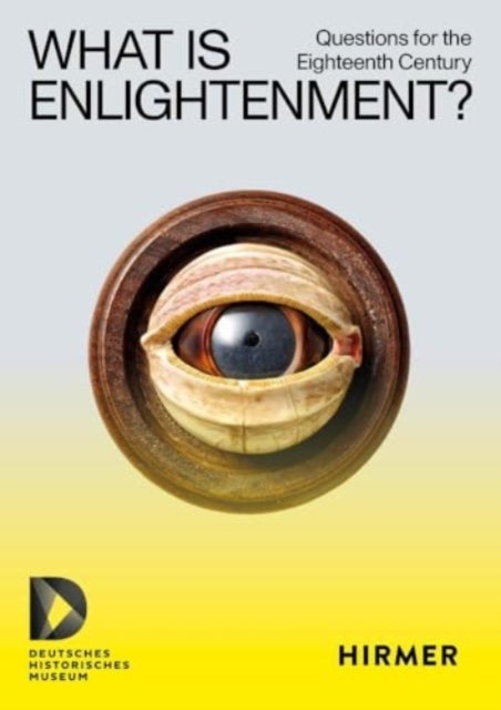 What Is Enlightenment? - Questions for the Eighteenth Century