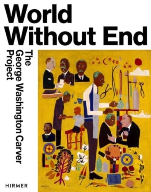 World Without End - The George Washington Carver Project