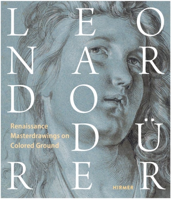 Leonardo / Durer - Renaissance Masterdrawings on Colored Ground