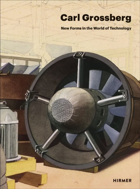 Carl Grossberg - New Forms in the World of Technology