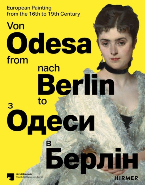 From Odesa to Berlin (Multilingual edition) - European Painting from the 16th to the 19th Century