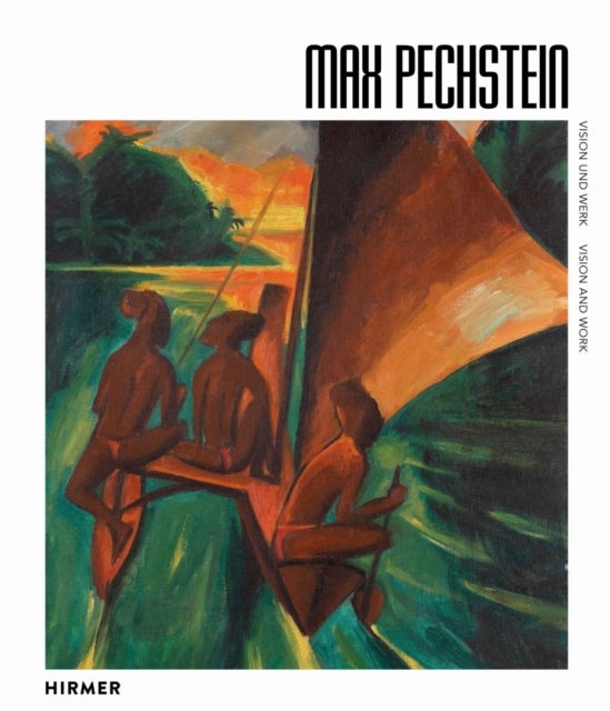 Max Pechstein (Bilingual edition) - Vision and Work