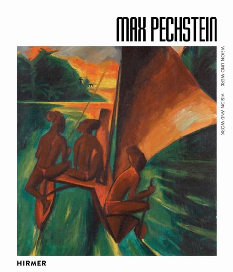 Max Pechstein (Bilingual edition) - Vision and Work