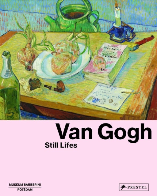 Van Gogh: Still Lifes - Still Lifes