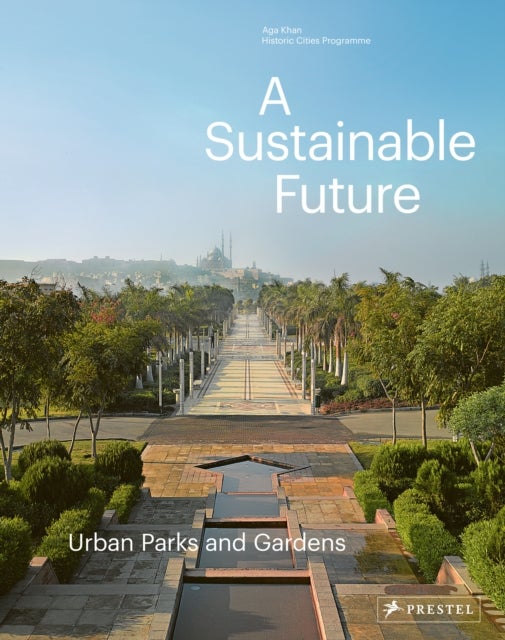 A Sustainable Future - Urban Parks & Gardens