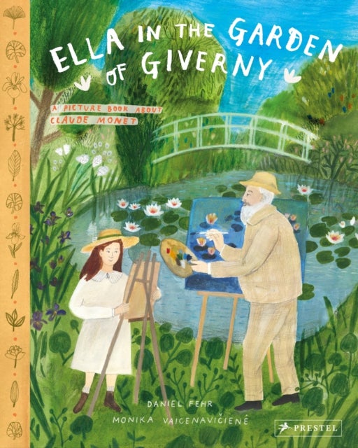 Ella in the Garden of Giverny - A Picture Book about Claude Monet