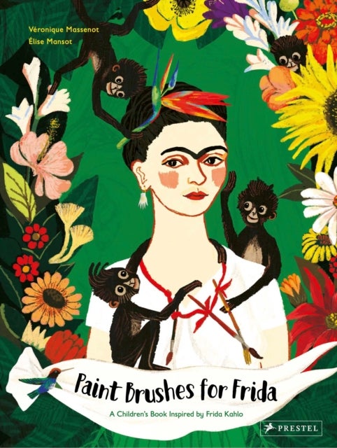 Paint Brushes for Frida - A Children's Book Inspired by Frida Kahlo